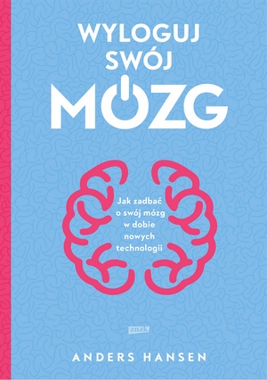fot. Anders Hansen, Wyloguj swój mózg fot. Anders Hansen, Wyloguj swój mózg