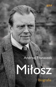 Andrzej Franaszek, Miosz. Biografia