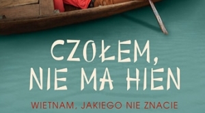 Andrzej Meller, Czoem, nie ma hien. Wietnam jakiego nie znacie [fot. Andrzej Meller, Czoem, nie ma hien. Wietnam jakiego nie znacie]