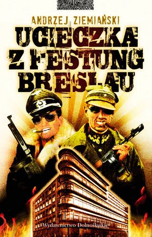 fot. Andrzej Ziemiański, Ucieczka z Festung Breslau fot. Andrzej Ziemiański, Ucieczka z Festung Breslau