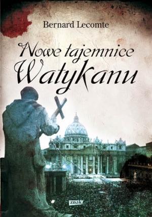 Bernard Lecomte, Nowe tajemnice Watykanu Bernard Lecomte, Nowe tajemnice Watykanu