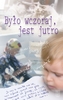 Byo wczoraj, jest jutro