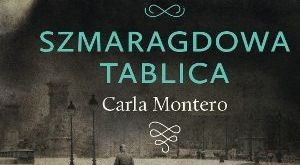 Carla Montero, Szmaragdowa tablica [fot. Carla Montero, Szmaragdowa tablica]