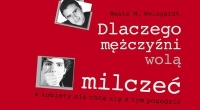 Dlaczego mczyni wol milcze a kobiety nie chc si z tym pogodzi