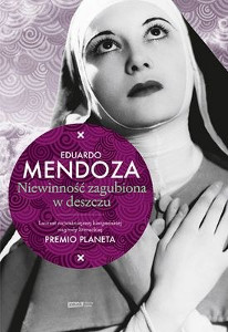 Eduardo Mendoza, Niewinność zagubiona w deszczu Eduardo Mendoza, Niewinność zagubiona w deszczu