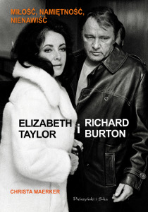 Elizabeth Taylor i Richard Burton. Mio, namitno, nienawi