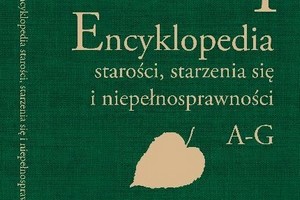 Encyklopedia staroci, starzenia si i niepenosprawnoci 2017-2018 [fot. Encyklopedia staroci, starzenia si i niepenosprawnoci 2017-2018]