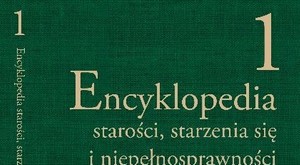 Encyklopedia staroci, starzenia si i niepenosprawnoci [fot. Encyklopedia staroci, starzenia si i niepenosprawnoci 2017-2018]