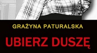 Grayna Paturalska, Ubierz dusz [fot. Ubierz dusz]