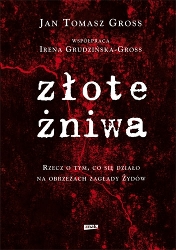 Jan Tomasz Gross, Irena Grudziska-Gross, Zote niwa
