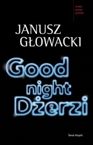 Janusz Gowacki, Good night Derzi