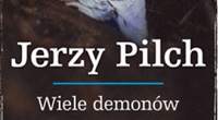 Jerzy Pilch, Wiele demonów [fot. Wielka Litera]