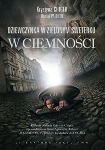 Krystyna Chiger, Daniel Paisner, Dziewczynka w zielonym sweterku. W ciemności Krystyna Chiger, Daniel Paisner, Dziewczynka w zielonym sweterku. W ciemności