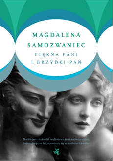 Magdalena Samozwaniec, Piękna pani i brzydki pan Magdalena Samozwaniec, Piękna pani i brzydki pan