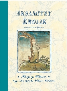 Margery Williams, Aksamitny królik - literatura każdego wieku Margery Williams, Aksamitny królik - literatura każdego wieku