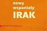 Mariusz Zawadzki, Nowy, wspaniay Irak