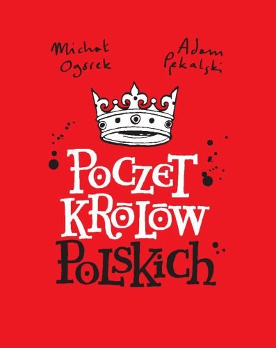 fot. Michał Ogórek, Adam Pękalski – Poczet królów polskich fot. Michał Ogórek, Adam Pękalski – Poczet królów polskich