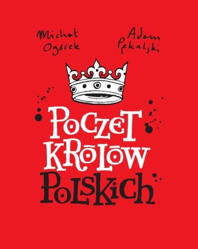 fot. Micha Ogórek, Adam Pkalski – Poczet królów polskich