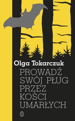 Olga Tokarczuk, Prowad swj pug przez koci umarych