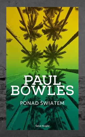 fot. Paul Bowles, Ponad wiatem