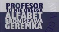 "Profesor to nie obelga". Alfabet Bronisawa Geremka [Fot. Universitas]