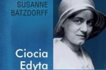 Susanne Batzdorff, Ciocia Edyta. Żydowskie dziedzictwo katolickiej świętej