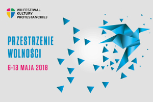VIII Festiwal Kultury Protestanckiej „Przestrzenie wolnoci” [fot. FKP]