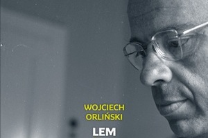 Wojciech Orliski, Lem. ycie nie z tej ziemi [fot. Wojciech Orliski, Lem. ycie nie z tej ziemi]