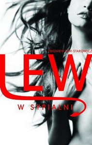 Zbigniew Lew Starowicz, Lew w sypialni Zbigniew Lew Starowicz, Lew w sypialni