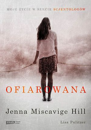 fot. Jenna Miscavige Hill – Ofiarowana fot. Jenna Miscavige Hill – Ofiarowana