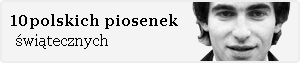 TOP 10 polskich piosenek witecznych