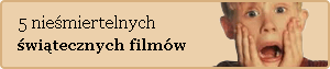 5 niemiertelnych witecznych filmw